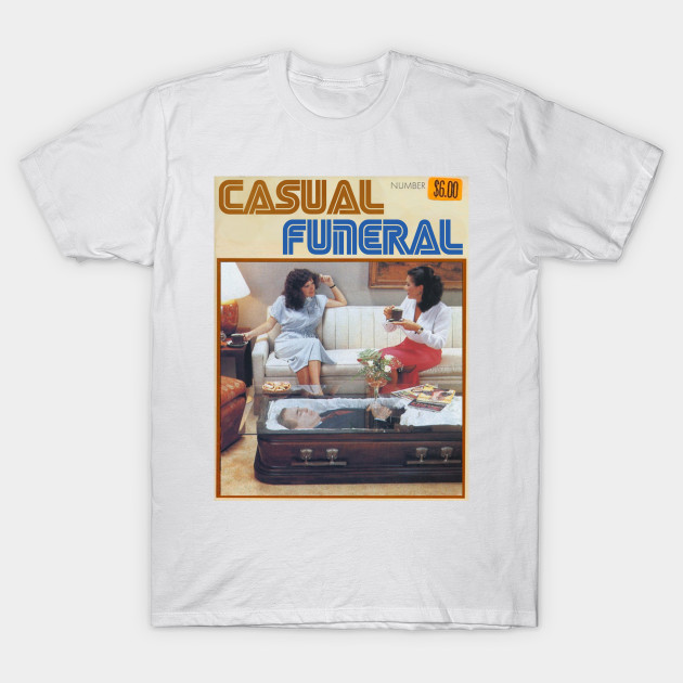 Casual Funeral T-Shirt-TOZ